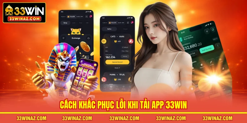 Cách khắc phục lỗi khi tải app 33WIN