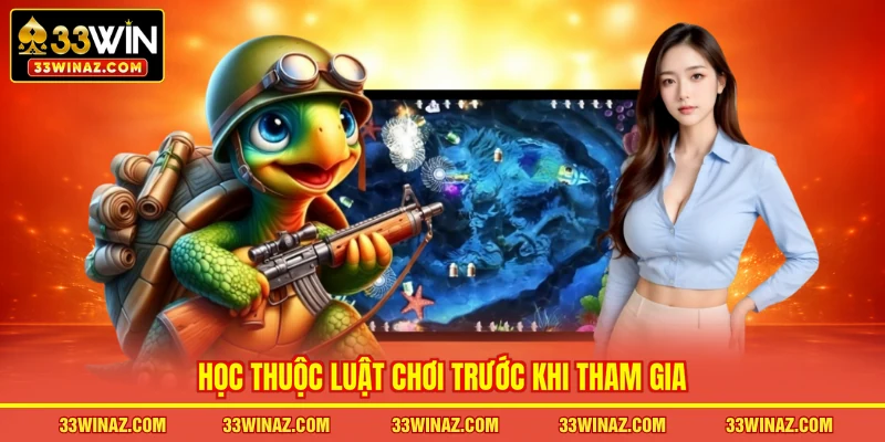 Học thuộc luật chơi trước khi tham gia